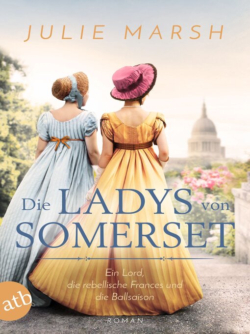 Title details for Die Ladys von Somerset – Ein Lord, die rebellische Frances und die Ballsaison by Julie Marsh - Wait list
